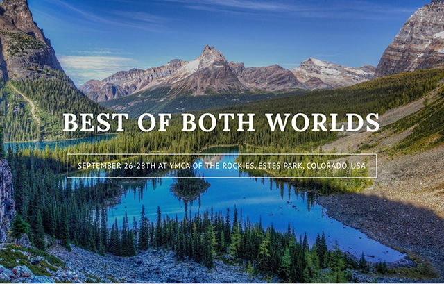 Image of a mountain range with the text "Best of Both Worlds. September 26-28th at YMCA of the Rockies, Estes Park, Colorado, USA."