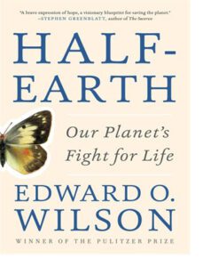 Book cover of Half-Earth Our Plant's Fight for Life by Edward O. Wilson.