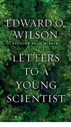 Book cover of Letters to a Young Scientist by Edward O. Wilson.